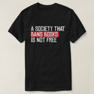 T-shirt Une société qui interdit les livres n'est pas libr