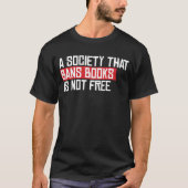 T-shirt Une société qui interdit les livres n'est pas libr (Devant)