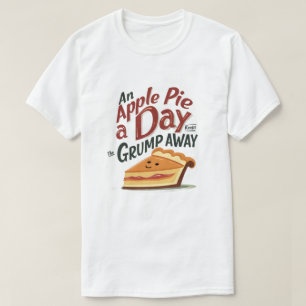 T-shirt Une tarte à la pomme par jour garde le grain loin