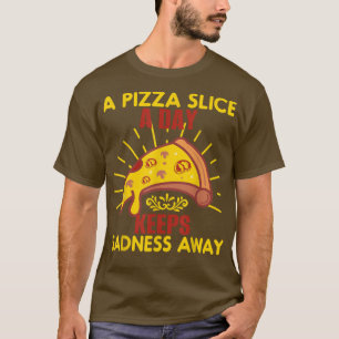 T-shirt Une tranche de pizza par jour garde tristesse loin