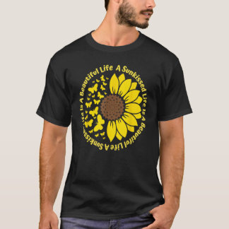 T-shirt Une Vie De Soleil Est Une Belle Vie Tournesol Mais