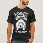 T-shirt une vie sans caniche est possible mais inutile p (Devant)