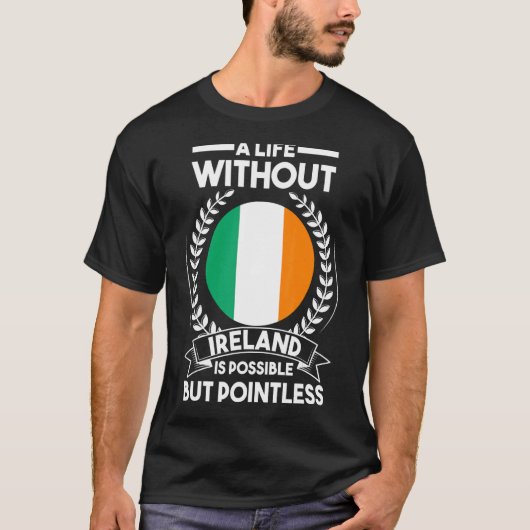 T-shirt Une vie sans Irlande est possible mais inutile I (Devant)
