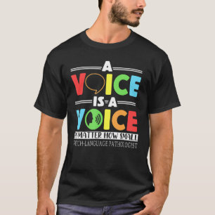 T-shirt Une Voix Est Une Voix, Peu Importe La Petite Tenue