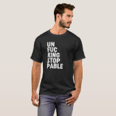 T-shirt Unfu*kingstoppable (Devant entier)