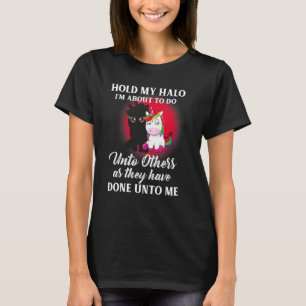 T-shirt Unicorn Tenez Mon Halo Je suis sur le point de fai