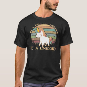 T-shirt Unicorne Dans Un Champ De Chevaux Soyez Une Unicor