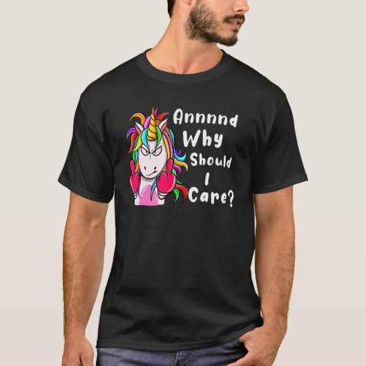 T-shirt Unicorne Et Pourquoi Devrais-Je M'Intéresser À La  (Devant)