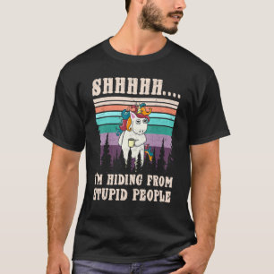 T-shirt Unicorne Fatiguée Chut Je me cache de gens stupide
