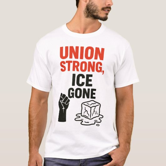 T-shirt Union Strong, ICE Gone... Manifestations d'immigra (Devant)