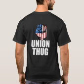 T-shirt Union Thug Unionization Labor Day Union Workers Pr (Dos)