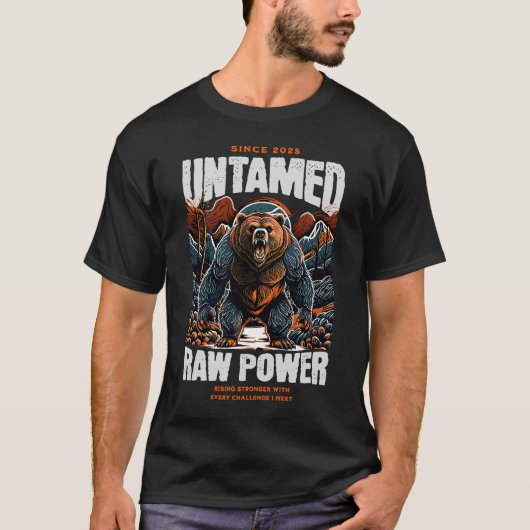 T-shirt Unique and Powerful Bear Motivational Artwork (Devant)
