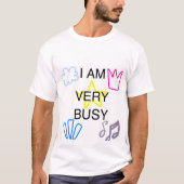 T-shirt Unique Designs Iam Very Busy (Devant)