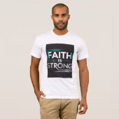 T-shirt Unisexe - « FAITH IS STRONG »  (Devant entier)
