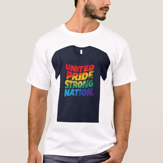 T-shirt "United Pride Strong Nation." (Devant)