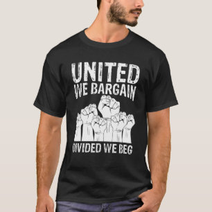 T-shirt United We Bargain Divisé We Beg Labor Day Labor U