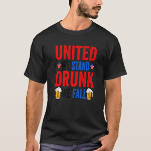 T-shirt United We Strunk We Fall Beer American 4th Of