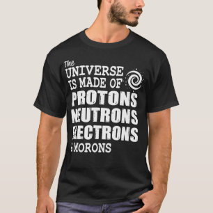 T-shirt Univers fait de protons neutrons électrons et mo