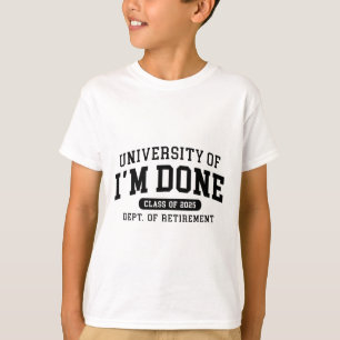 T-shirt Université amusante de j'en ai fini Cl de 2025 Ret