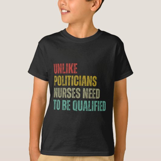 T-shirt Unlike Liticians Nurses Need To Be Qualified Sarca (Devant)