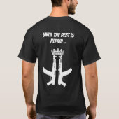 T-shirt Until the debt is repaid (Dos)