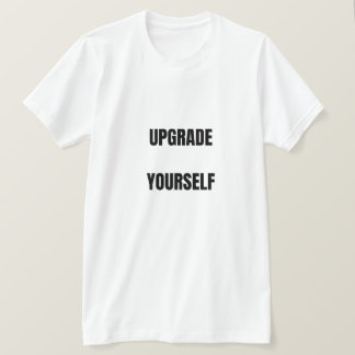 T-shirt Upgrade YourselfT-Shirt