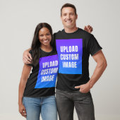 T-shirt Upload Custom Image - Add Your Own To Print On A (Unisexe)