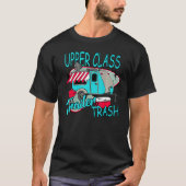 T-shirt Upper Class Trailer Trash   Camping Life Camper (Devant)