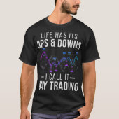 T-shirt Ups et Downs Stock Day Trader Forex Trader (Devant)