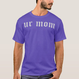 T-shirt Ur Maman