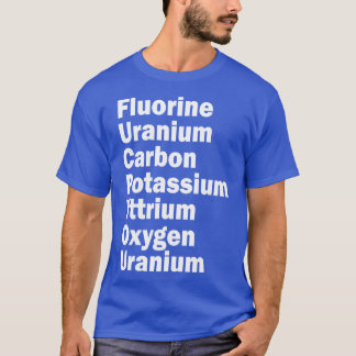 T-shirt uranium fluoré carbone potassium yttrium oxygène u