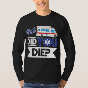 T-shirt Urgence paramédicale de l'EMT EMT Sarcastique Est-