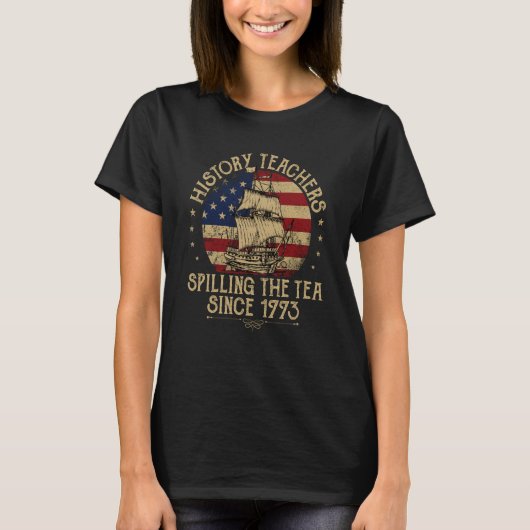 T-shirt Us History Teacher Spilling The Tea Since 1773 Vin (Devant)