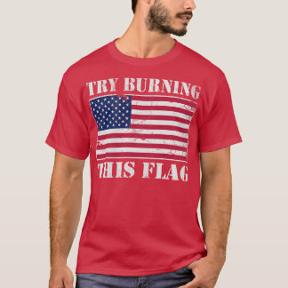 T-shirt USA Essayer de brûler ce drapeau Amérique patrioti