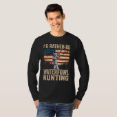 T-shirt USA I'd Rather Be Waterfowl Hunting (Devant entier)