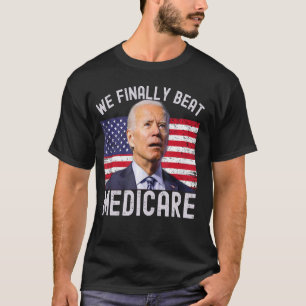 T-shirt USA Nous avons enfin battu Medicare drôle mème