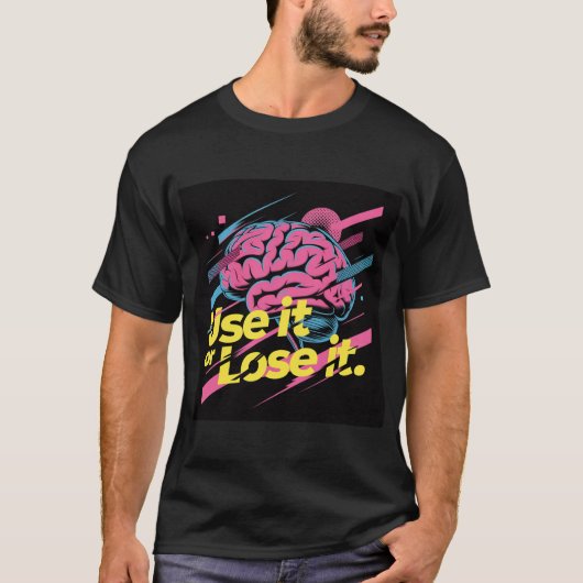 T-shirt Use It Or Lose It #1 Tee Shirt (Devant)