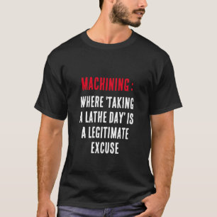 T-shirt Usinage : Où 'prendre une journée au tour' est une