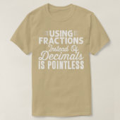 T-shirt Utiliser des fractions au lieu de décimales est in (Design devant)