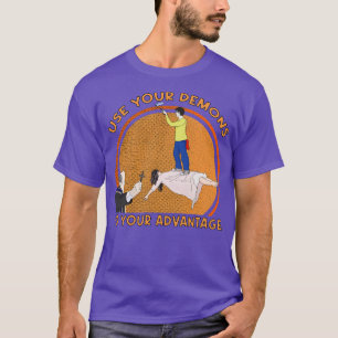 T-shirt Utilisez Vos Démons À Votre Avantage