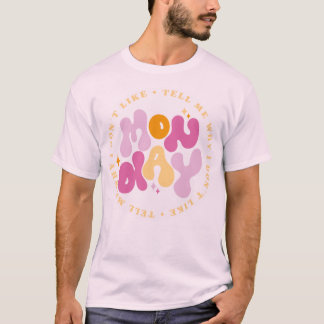 T-shirt “Uugh Monday” (Tell Me Why I Don’t Like Monday)