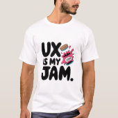 T-shirt Ux Est Mon Jam Funny Ui Ux Designer (Devant)