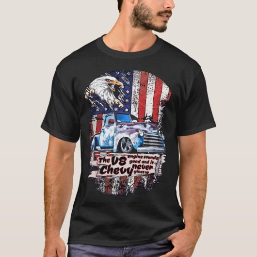 T-shirt V8 Chevy Pick Truck USA Eagle ne donne jamais d'il (Devant)
