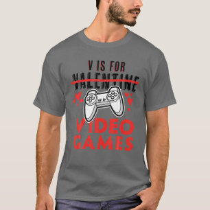 T-shirt V Est Pour Jeux Vidéos Funny Valentines Joueur de 