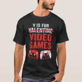 T-shirt V Est Pour Jeux Vidéos Funny Valentines Joueur Jou (Devant)
