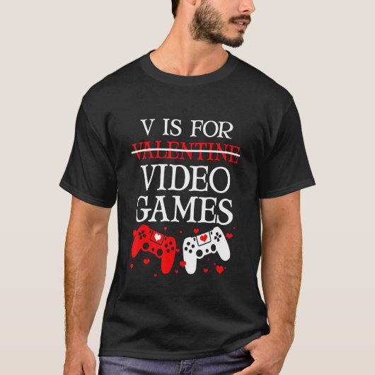 T-shirt V est pour Jeux Vidéos Jeu anti Saint Valentin (Devant)