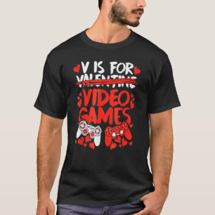 T-shirt V Est Pour Les Jeux Vidéos Drôle Valentines Gamer