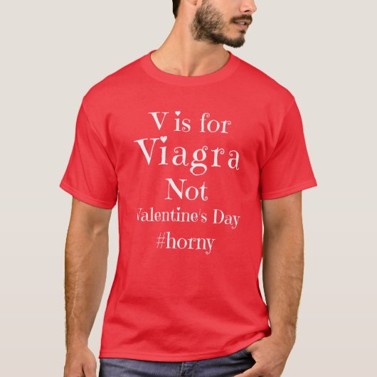 T-shirt V est pour Viagra pas Valentine's Day Single Funny (Devant)