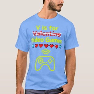 T-shirt V est pour Video Game Funny Valentines Day Gamer G