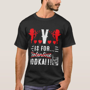 T-shirt V Est Pour Vodka Drôle Mignonne Anti Saint Valenti